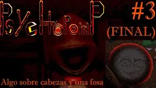 Algo sobre cabezas y una fosa -PSYCHOPOMP- #3 (FINAL)