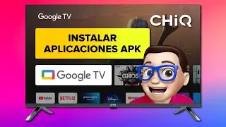 INSTALAR Aplicaciones APK en Google TV 💚 | Smart TV CHIQ 🔥
