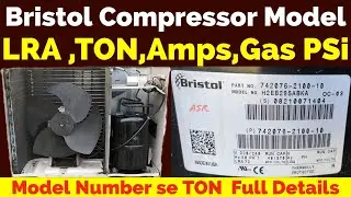 AC Model number to TON and Bristol Compressor model H2EB29SABKA How many TON AMPS gas pressure LRA72