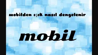 Mobilden video çekerken ışık nasıl dengelenir MOBIL