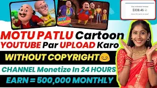 Upload Motu Patlu Cartoon On Youtube Without Copyright - Copy Paste Work - Learn With Afzal