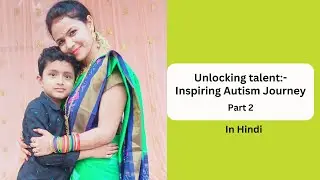 Ep 397 | Unlocking Talent - Inspiring Autism Journey | In Hindi | Reena Singh (Part 2/2)