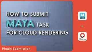 Maya Cloud Rendering Tutorial | Render with Fox Renderfarm Plugin Submission