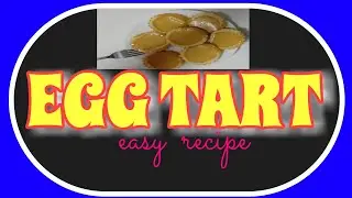SIMPLE EGG TARTS (easy recipe)