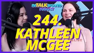 244. Kathleen McGee TALKS Strip Clubs, Cancer Scares & The Realities of Comedy
