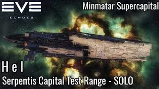 EVE Echoes - Hel - Minmatar Supercapital (Supercarrier) - Serpentis Capital Test Range - SOLO