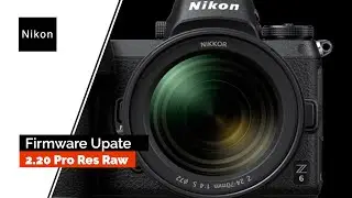 Nikon Firmware Update 2.20 | Nikon Z6 & Z7