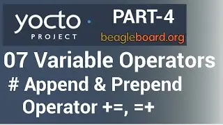 Yocto Tutorial - 07 Variable Assignment Operators (Part-4) | Append(+=) and Prepend(=+) with Spaces