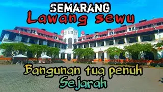 Menapaki Bangunan kuno Lawang sewu || Bangunan bersejarah di Semarang