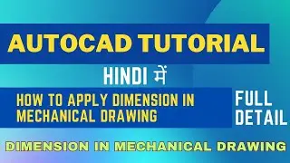 Dimension in Mechanical Drawing | Full Details | CADD ACADEMY