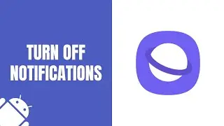 How to turn off Samsung Internet notifications