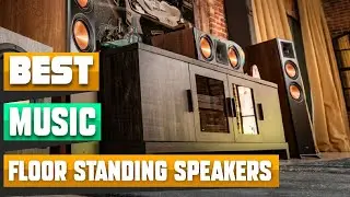 Floor Standing Speakers for Music : Incredible Floor Standing Speakers for Musics In 2024