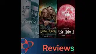 PFG Reviews (Eurovision Song Contest: The Story of Fire Saga, Bulbbul, Snowpiercer Episode 6)