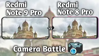 Redmi Note 9 Pro vs Redmi Note 8 Pro Camera Test Comparison