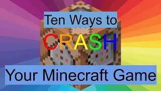 10 Ways To Crash Your Minecraft World