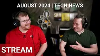 August 2024 Full Stream | Tech News