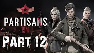 PARTISANS 1941 Gameplay Walkthrough Mission: 9 Part 1 [HIGH SETTINGS]