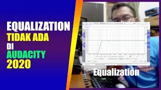 Solusi Equalization Tidak Ada Di Audacity 2020