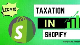 Shopify Taxation How To Know About Taxes on our Shopify Store| Shopify Tutorial For Bignners