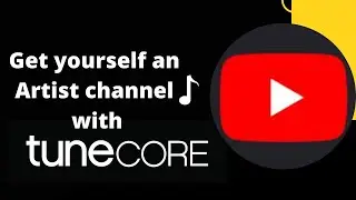 How to get an Official artist channel with Tunecore (PT 2)