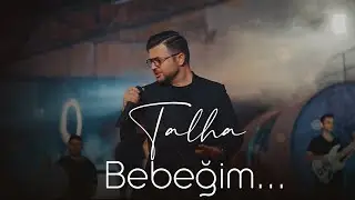 Talha - Bebeğim