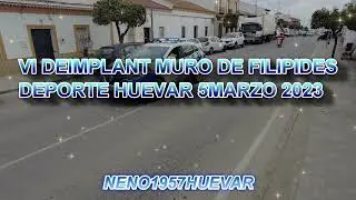 VI DEIMPLANT MURO DE FILIPIDES 2023 -DEPORTE HUEVAR- 5 MARZO 2023