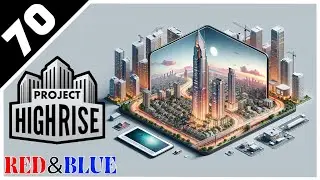 Project Highrise & Sim Tower Baker : Le grand frère en 3D - Red & Blue Series