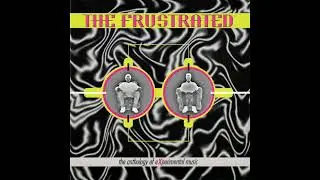 The Frustrated – The Anthology Of Experimental Music (Techno, 1994)
