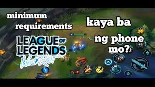 Minimum requirements of  League of Legends: Wild Rift for Android phones (alpha test):