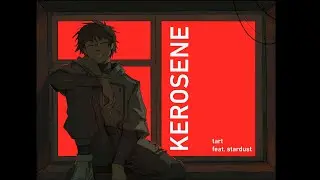 kerosene // stardust (synth v original)