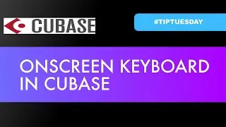 ONSCREEN KEYBOARD IN CUBASE (