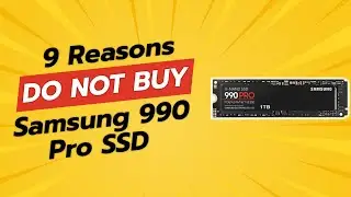 DON'T BUY SAMSUNG 990 PRO SSD BEFORE WATCHING THIS VIDEO! 🚫💥 (9 Reasons)