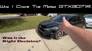 Why I Chose The Mamba GTX3071R. Did I Make The Right Choice? | MK7 GTI |