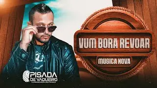 PISADA DE VAQUEIRO - VUM BORA REVOAR - PISEIRO E VAQUEJADA 2.0
