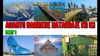 Ahantu Hatangaje Kuri Iyi Isi| Ahenshi Biragoye Kwizera Ko Habaho| Ni Inzozi Za Buri Wese Kuhasura.