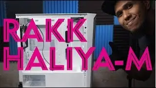 RAKK Haliya-MATX (Unboxing and Overview Filipino)