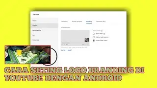 Cara setting LOGO BRANDING DI YOUTUBE dengan MENGUNAKAN HP ANDROID 2020!