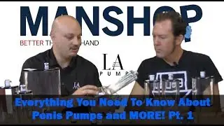 Everything You Need to Know About Penis Pumps and MORE