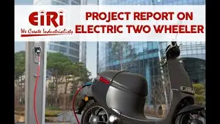 Project Report on Electric Two Wheeler Manufacturing