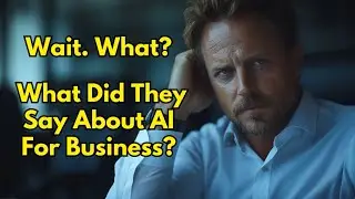 Wait. What? What Did They Just Say About AI For Business? Ep. 285