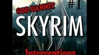 GODDAMMIT Skyrim... #1