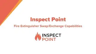 Inspect Point: Fire Extinguisher Swap/Exchange Capabilities