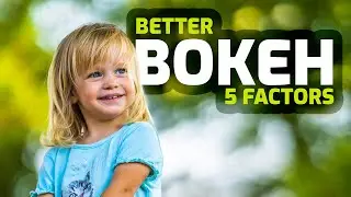 Better Bokeh - the 5 factors of background blur