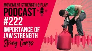 Podcast 222 //  Importance of JAW strength strongcamps | School of Calisthenics