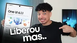 🚨URGENTE! One UI 6.1.1 COMEÇOU A SER LIBERADA na Linha Galaxy S24 (MAS..)