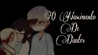 O Nascimento De Dante.✨💙👶🏻{1° episódio/1° temporada}