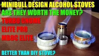 Better than DIY Stoves?: MiniBullDesign Stoves: Testing the Turbo Gnome, Elite Pro, and MBCD Elite!