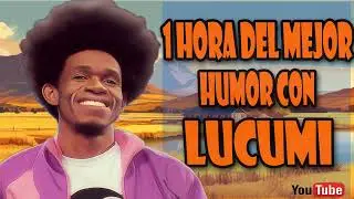 LUCUMI 1 HORA CON SUS MEJORES CHISTES