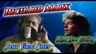 Right Here Waiting - Richard Marx (Jasor Vocal Cover)