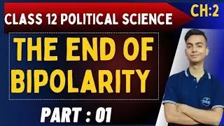 The END of Bipolarity? Uncover the Truth Behind Class 12 Poli Sci | Part 01